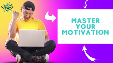 Master Your Motivation