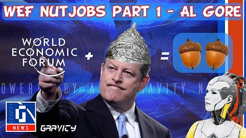WEF NUT JOBS PART 1—CRAZY AL GORE!