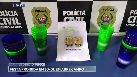 Inquérito concluído: Festa proibida em 30/01, em Abre Campo