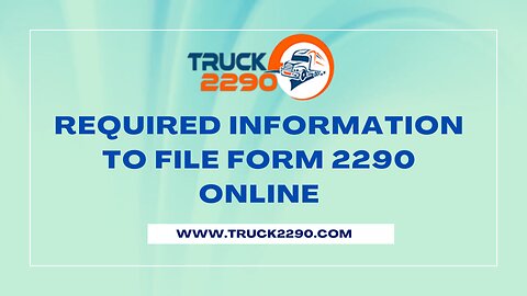 Required Information to File Form 2290 Online