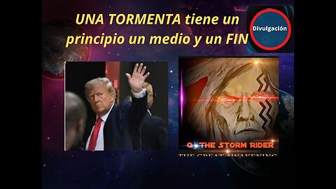 UNA TORMENTA tiene un principio un medio y un FIN
