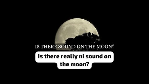 "Silent Symphony: Exploring the Soundless Moon"