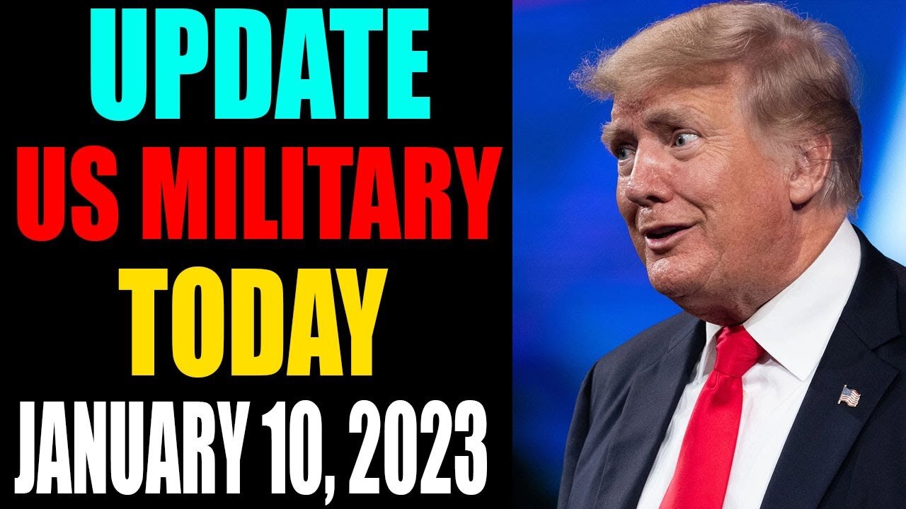 US MILITARY UPDATE OF TODAY'S JANUARY 10, 2023 - TRUMP NEWS
