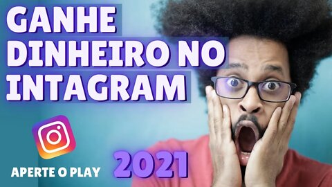 GANHE DINHEIRO NO INSTAGRAM, CURTINDO, SEGUINDO E COMENTANDO 2021