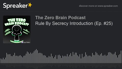 Rule By Secrecy Introduction (Ep. #25) (made with Spreaker)