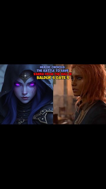 Heroic Choices: The Battle to Save Vanra From The Hag in Baldur's Gate 3