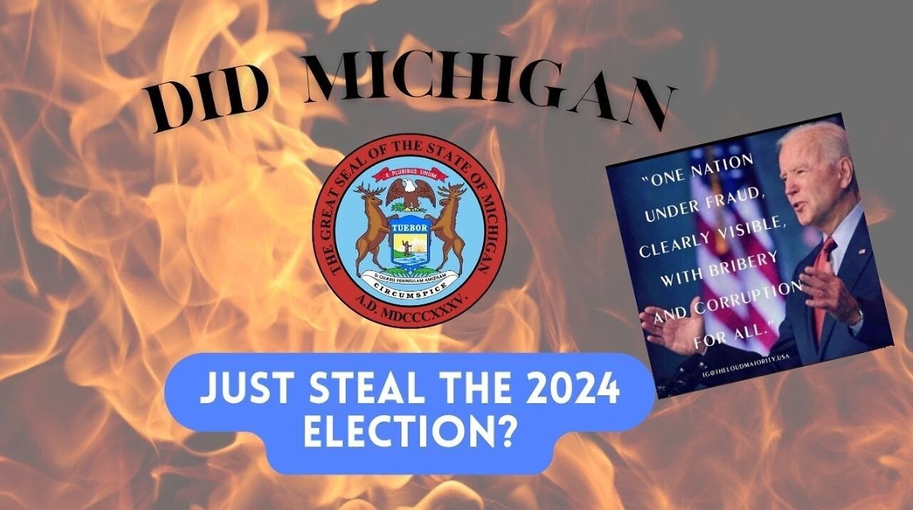 DID MICHIGAN JUST STEAL THE 2024 ELECTION?