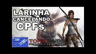 Tomb Raider Definitive Edition - Xbox one - Larinha cancelando CPF de geral