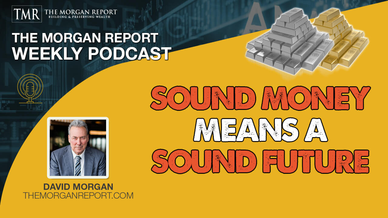 Sound Money Means A Sound Future