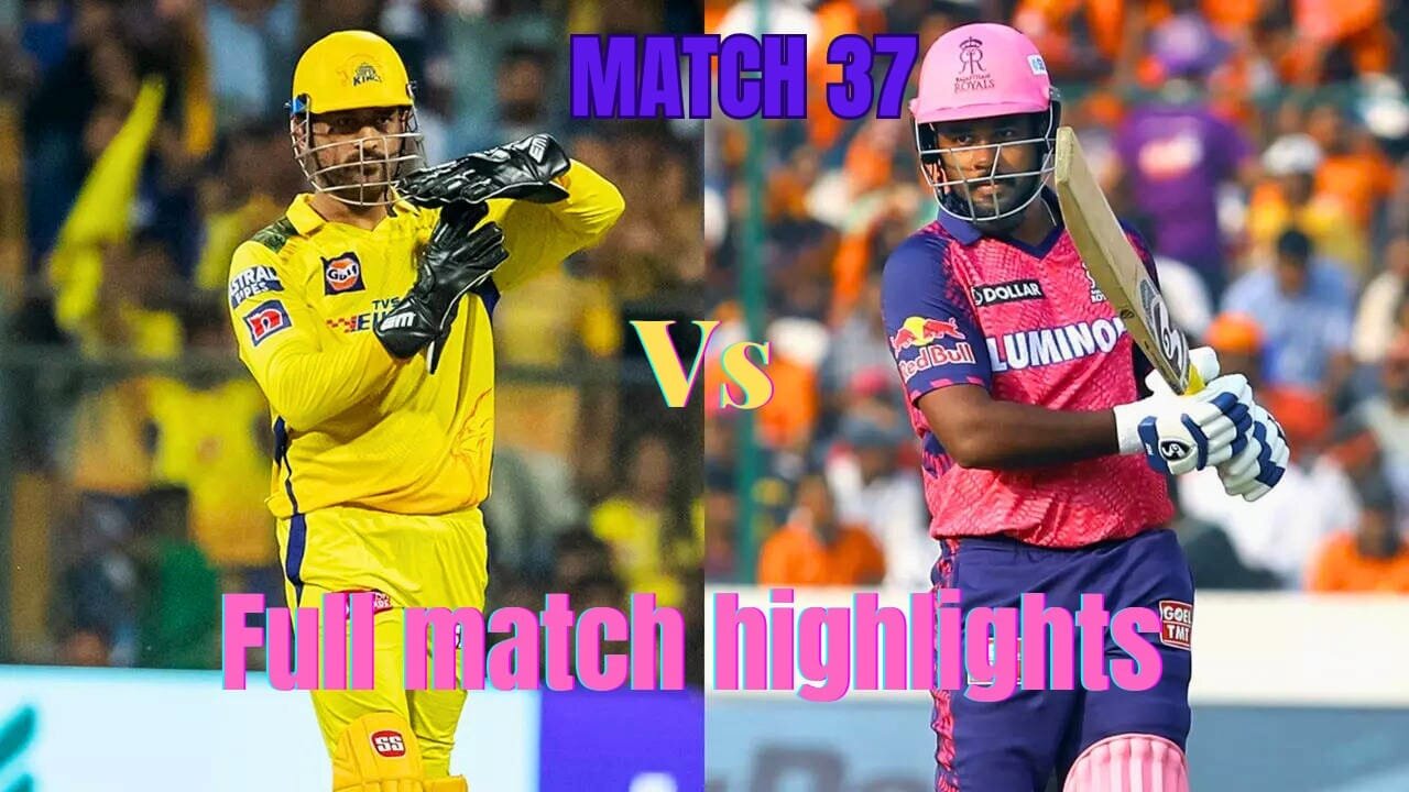 CSK vs RR full lenth match hlds