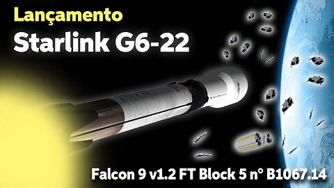 LANÇAMENTO DO FOGUETE FALCON 9 B1067.14 / STARLINK G6-22