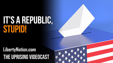 It's a Republic, Stupid! - The Uprising Videocast