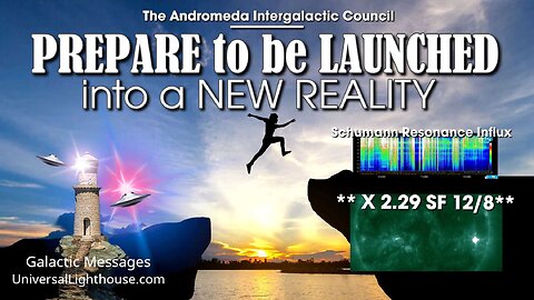 PREPARE to be LAUNCHED into a NEW REALITY ** X 2.29 SF**~ The Andromeda Intergalactic Council