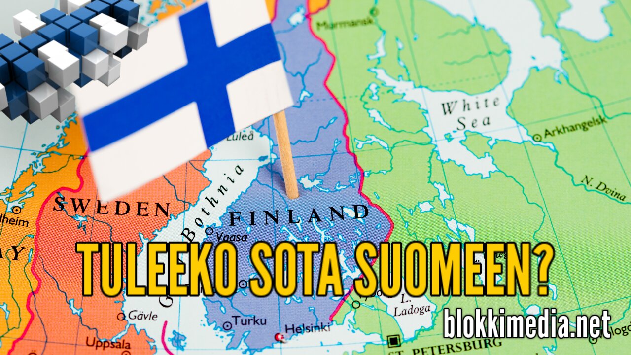 Tuleeko sota Suomeen? | BlokkiMedia 9.3.2023