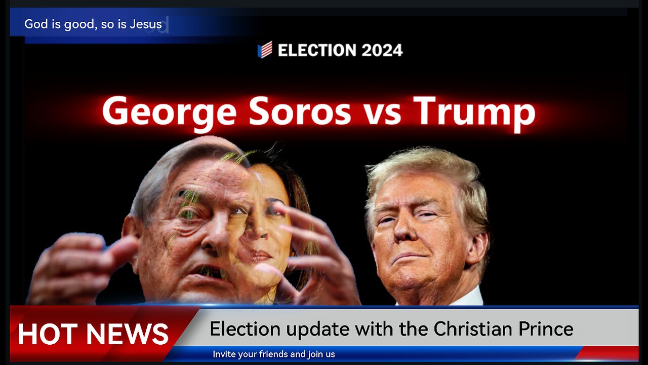 Join us Election update Trump vs. George Soros, represented by Kamala