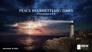 1062. Peace in Unsettling Times (2 Thessalonians 3:16-18)