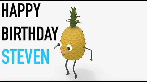 Happy Birthday STEVEN! - PINEAPPLE Birthday Song