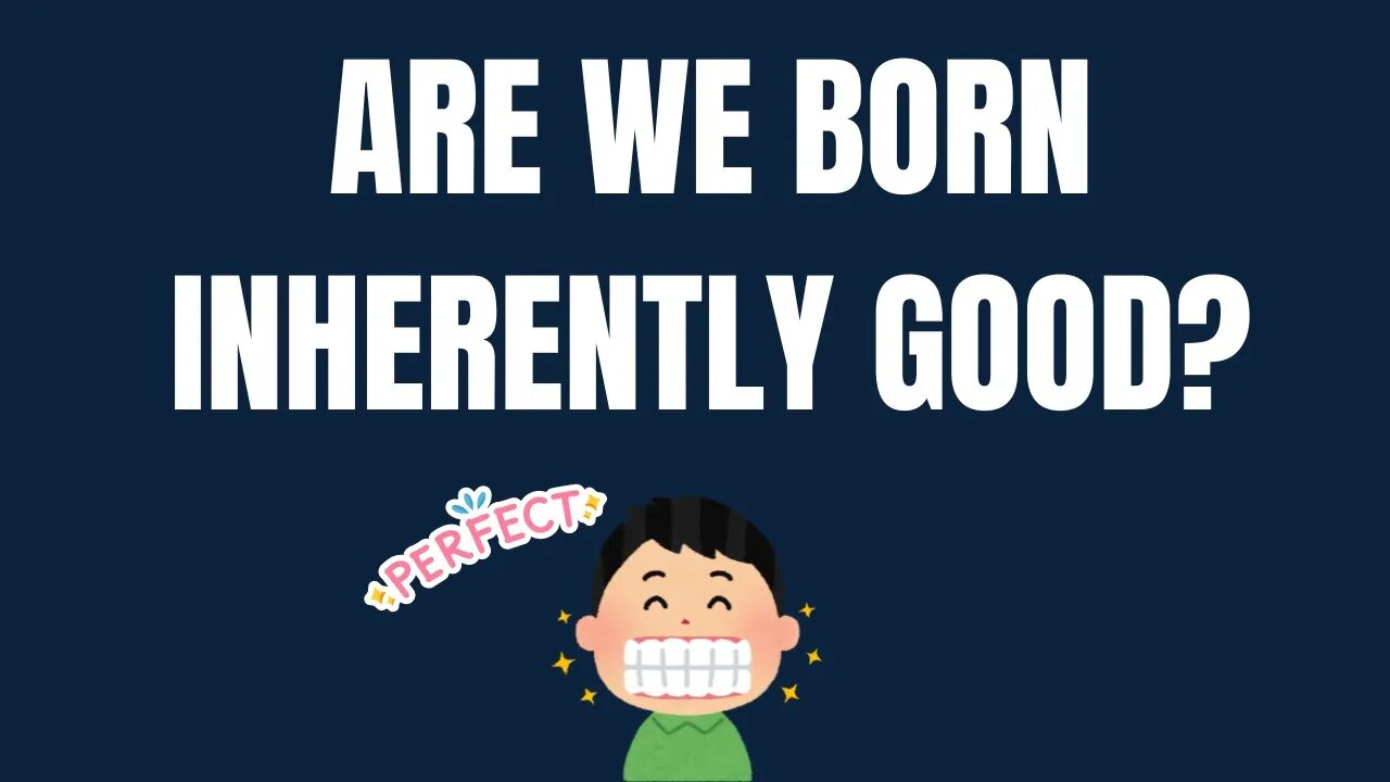 Are All People Born Good?