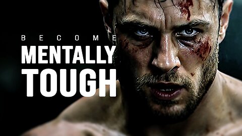 BECOME MENTALLY TOUGH - Motivational Video