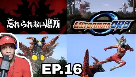 Ultraman Orb Episode 16 Reaction ウルトラマンオーブ反応エピソード16です