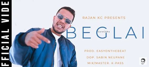 Rajan KC - BEGLAI (Official Video) Prod @easyonthebeat