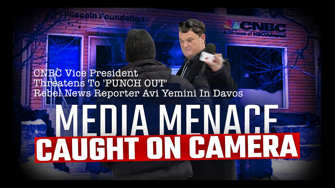 CNBC Vice President Threatens To 'PUNCH OUT' Rebel News Reporter Avi Yemini In Davos