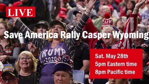 Trump Rally Promo for May 28th Casper Wyoming