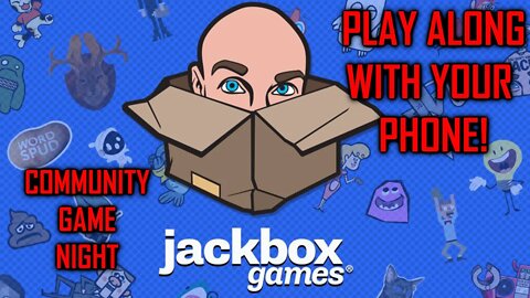 Community Stream #4! Jackbox Games! Come play!