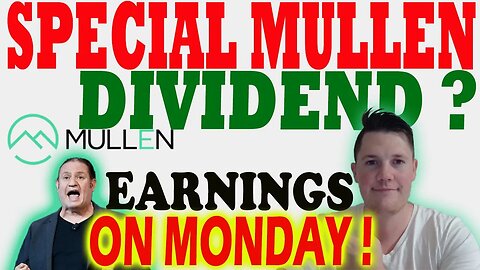 Special DIVIDEND for Mullen ?! │ Upcoming Earnings Expectations for Mullen ⚠️ Mullen Must Watch