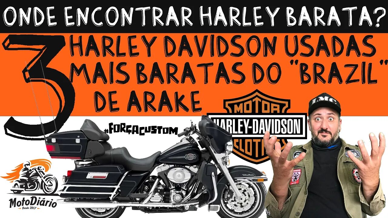 Onde Encontrar HARLEY Barata? 3 Harley Davidson mais BARATAS DO "BRAZIL" de Ara-KE