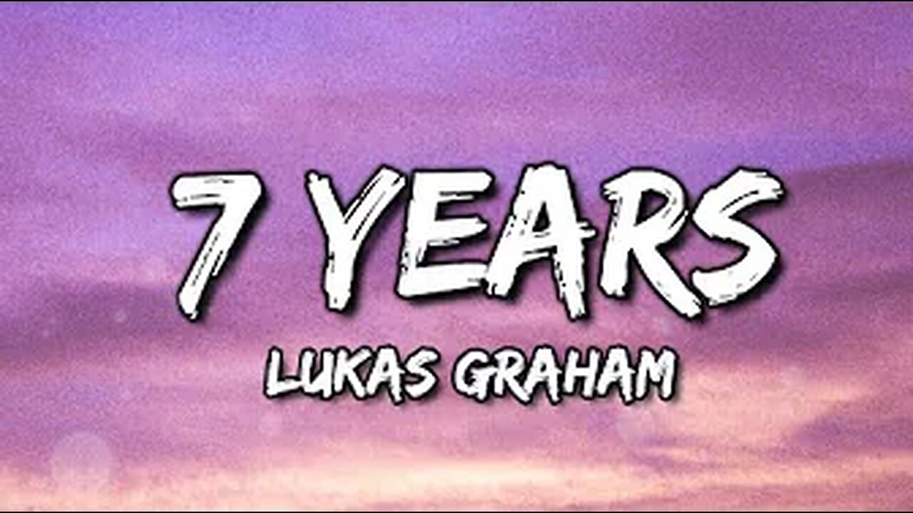 7 Year (Lyrics) Song