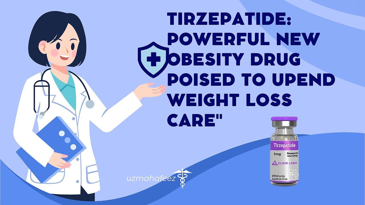 Tirzepatide: Powerful New Obesity Drug Poised to Upend Weight Loss Care"healthy |healthyworld|