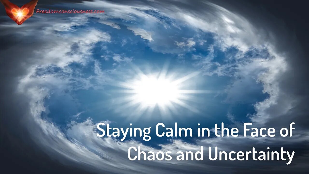 Staying Calm and Going Beyond Fear in the Face of Chaos and Uncertainty Energetic/Frequency Music