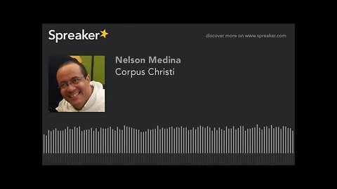 Corpus Christi. Fray Nelson Medina.