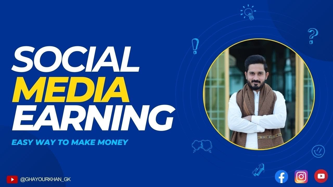 The Power of Social Media | Your Path to Online Earning | Ghayour Khan