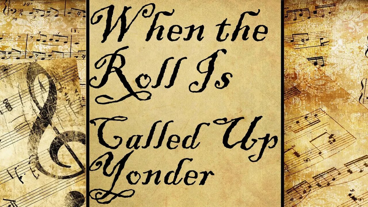 When the Roll Is Called Up Yonder | Hymn