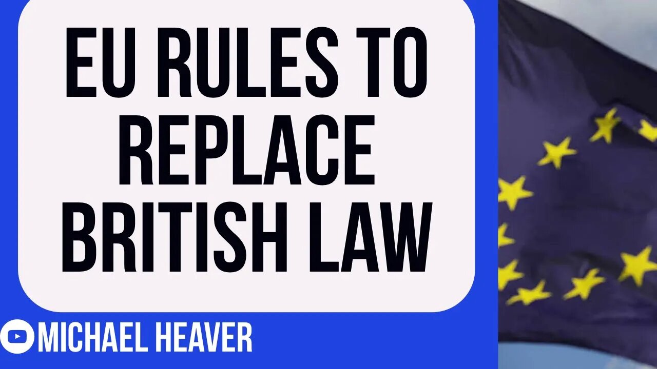 EU Rules To REPLACE UK Law