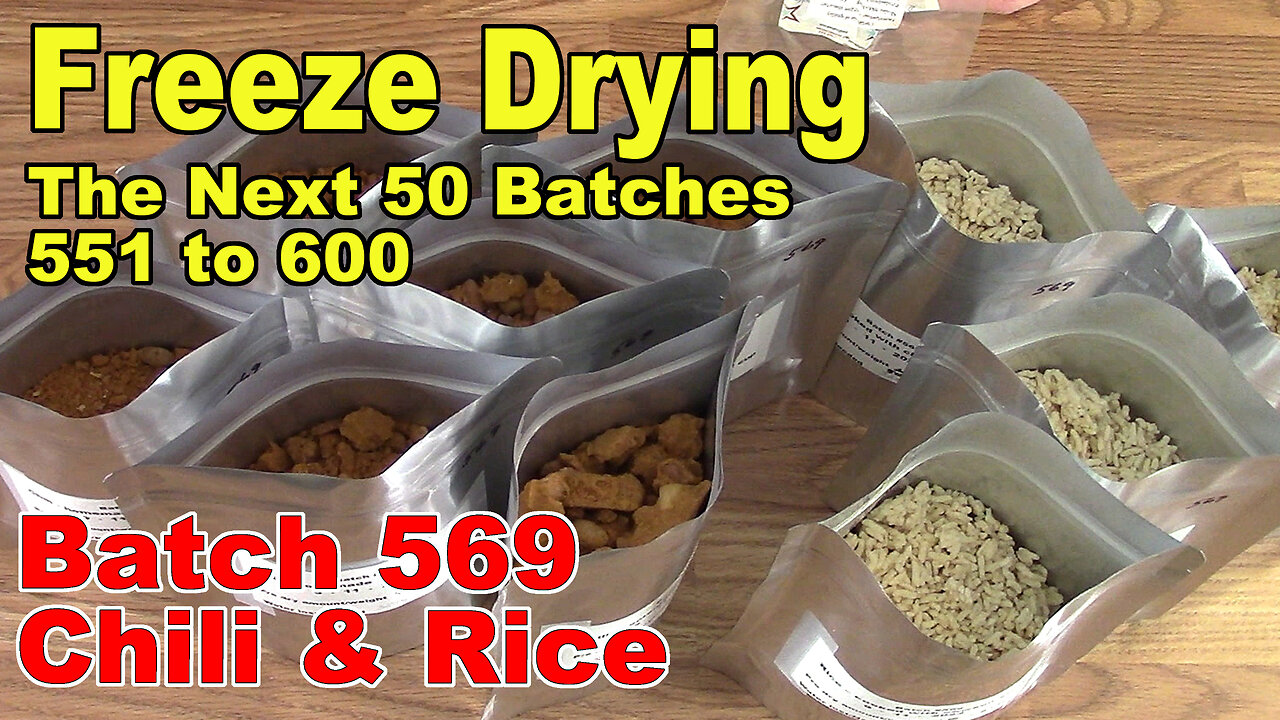 Freeze Drying - The Next 50 Batches - Batch 569 - Chili and Rice