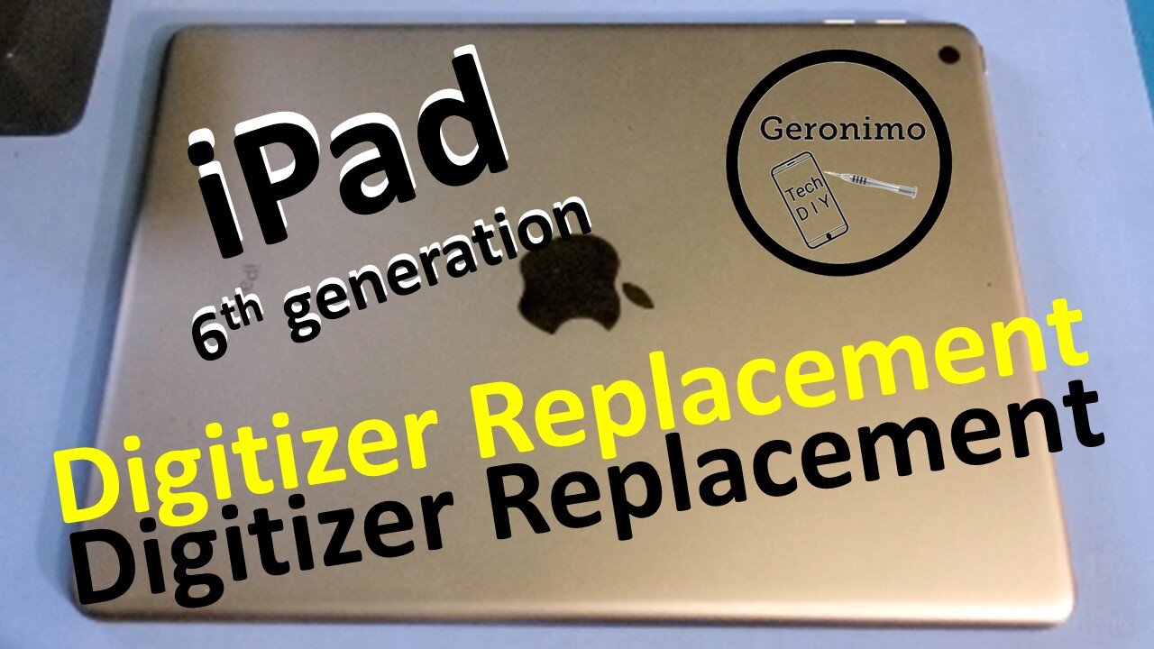 How to do iPad 6th generation digitizer replacement