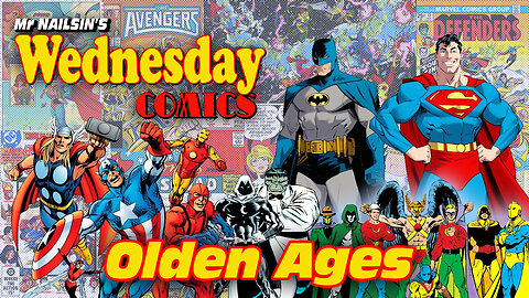 Mr Nailsin's Wednesday Comics: Olden Ages