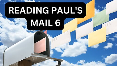 Reading Paul's Mail 6