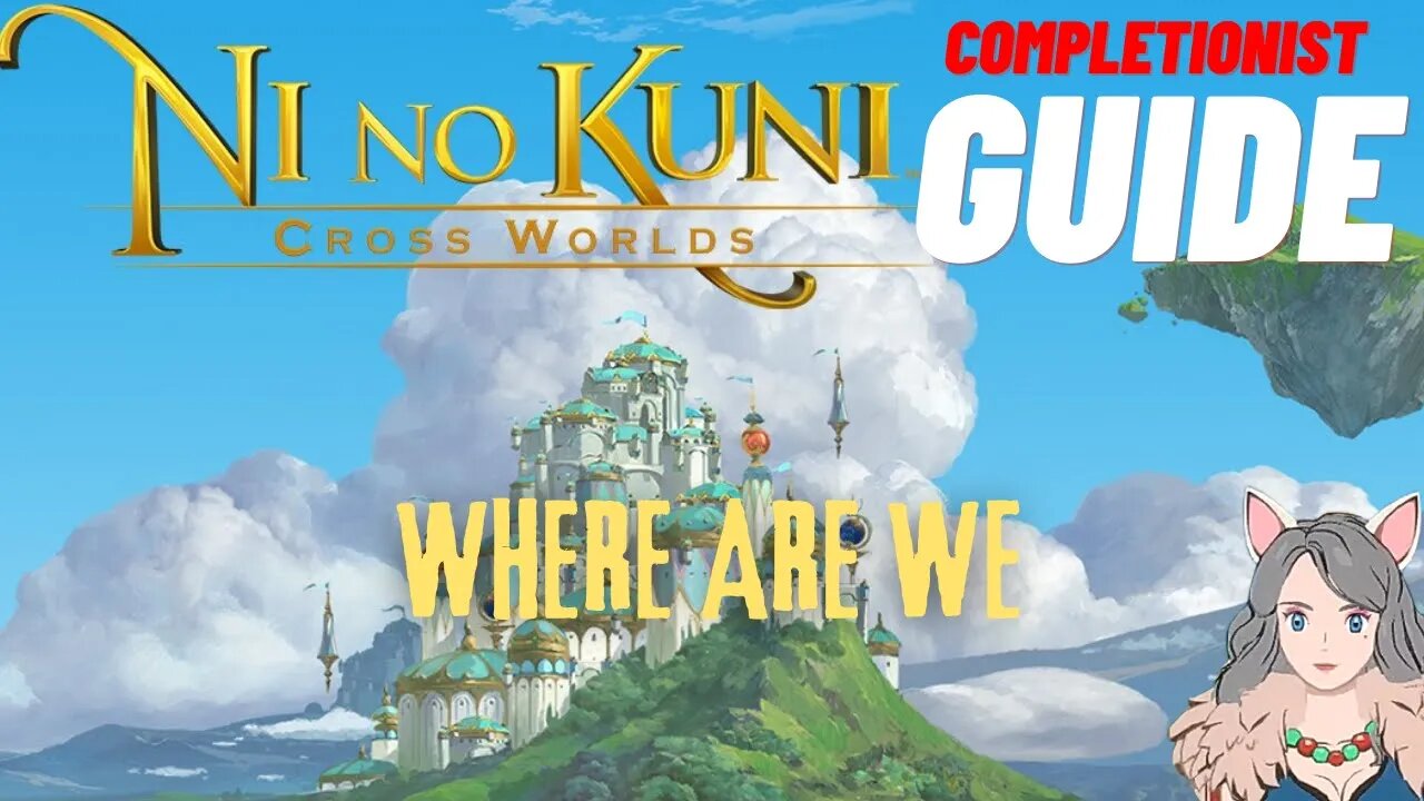 Ni No Kuni Cross Worlds MMORPG Where Are We Completionist Guide