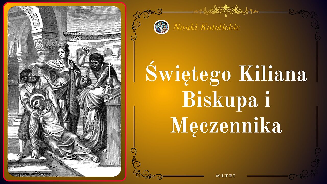 Świętego Kiliana Biskupa i Męczennika | 09 Lipiec
