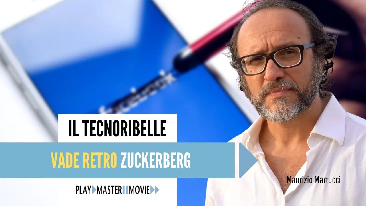 VADE RETRO ZUCKERBERG - Il TecnoRibelle di Maurizio Martucci