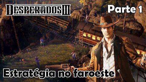 Desperados 3 - Gameplay PT-BR - Início do Gameplay!