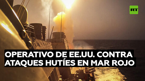 EE.UU. anuncia una operación multinacional en el mar Rojo en medio de ataques hutíes