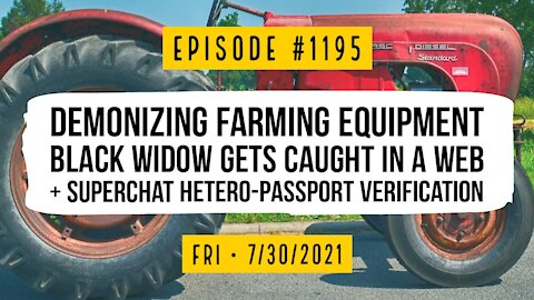#1195 Demonizing Farming Equipment, Black Widow In A Web & Superchat Hetero-Passport