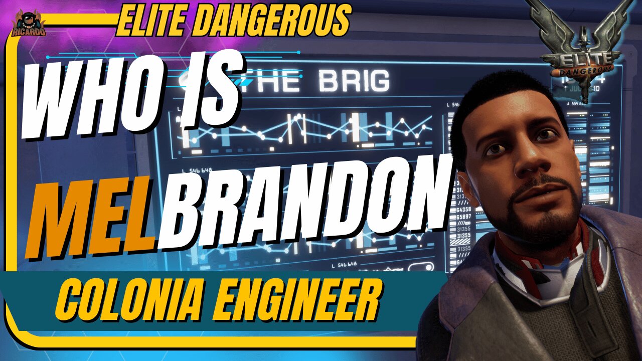 Who is Mel Brandon Colonia Engineer? / Elite Dangerous