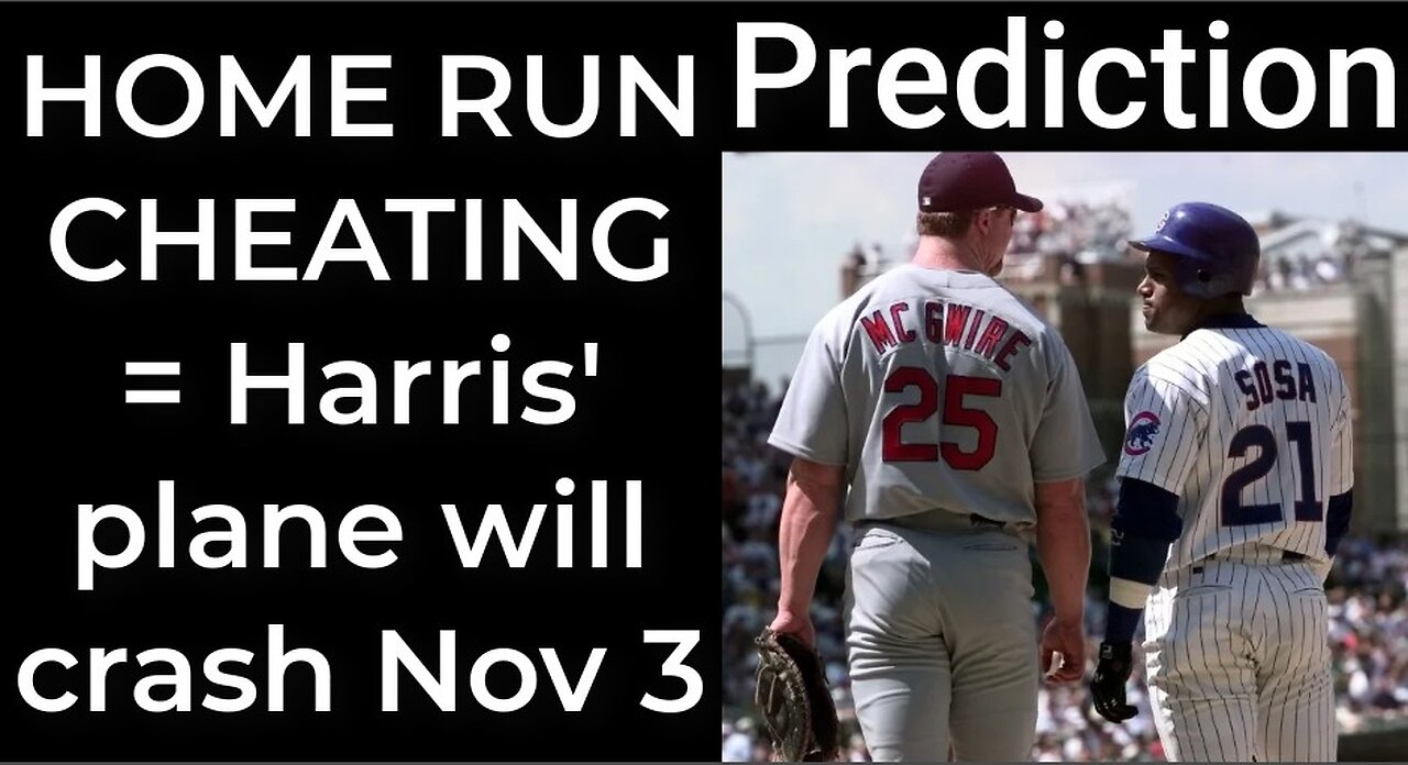 Prediction - 1998 HOME RUN CHEATING = Harris' plane will crash Nov 3