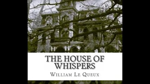 The House of Whispers by William Le Queux - Audiobook